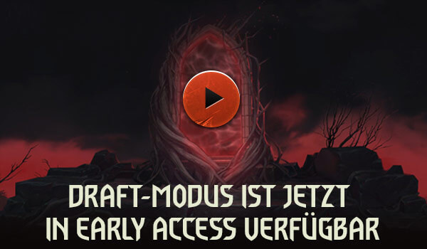 DRAFT-MODUS IST JETZT IN EARLY ACCESS VERFÜGBAR