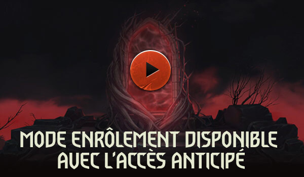 MODE ENRÔLEMENT DISPONIBLE AVEC L'ACCÈS ANTICIPÉ