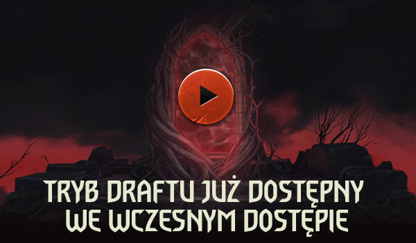 TRYB DRAFTU JUŻ DOSTĘPNY WE WCZESNYM DOSTĘPIE