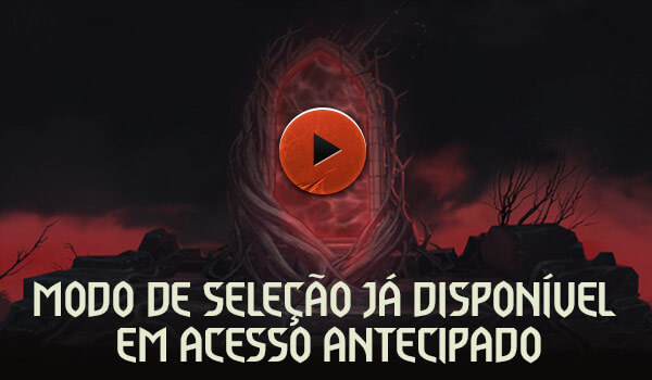 MODO DE SELEÇÃO JÁ DISPONÍVEL EM ACESSO ANTECIPADO