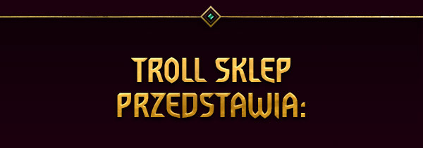 TROLL SKLEP PREZENTUJE