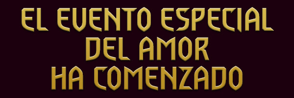 EL EVENTO ESPECIAL DEL AMOR HA COMENZADO