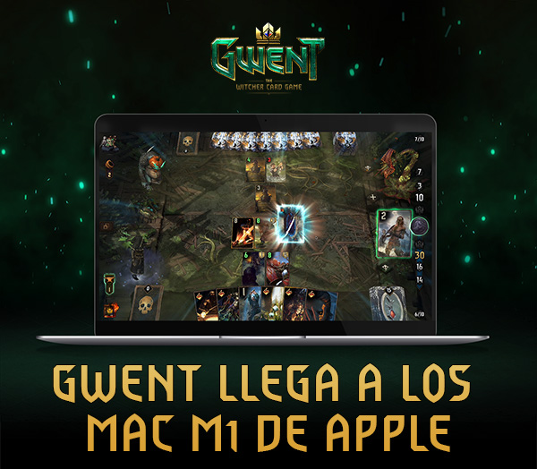 GWENT LLEGA A LOS MAC M1 DE APPLE