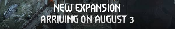 NEW EXPANSION ARRIVING ON AUGUST 3