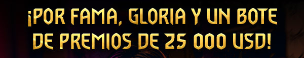 ¡POR FAMA, GLORIA Y UN BOTE DE PREMIOS DE 25 000 USD!