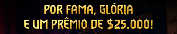 POR FAMA, GLÓRIA
E UM PRÊMIO DE $25.000!