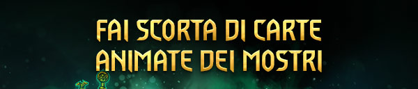 FAI SCORTA DI CARTE
 ANIMATE DEI MOSTRI