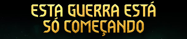 ESTA GUERRA ESTÁ SÓ COMEÇANDO