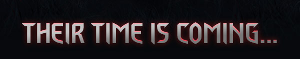 THEIR TIME IS COMING...