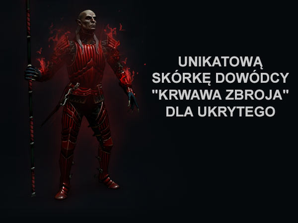 unikatową skórkę dowódcy "Krwawa Zbroja" dla Ukrytego