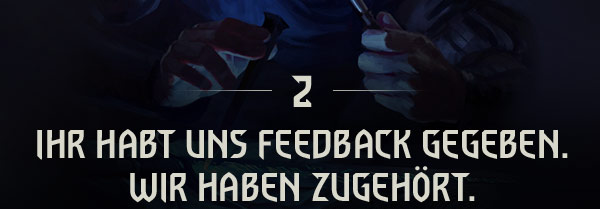 IHR HABT UNS FEEDBACK GEGEBEN.
WIR HABEN ZUGEHÖRT.