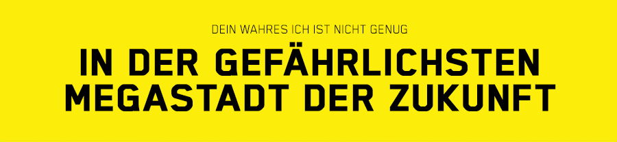 IN DER GEFÄHRLICHSTEN MEGASTADT DER ZUKUNFT