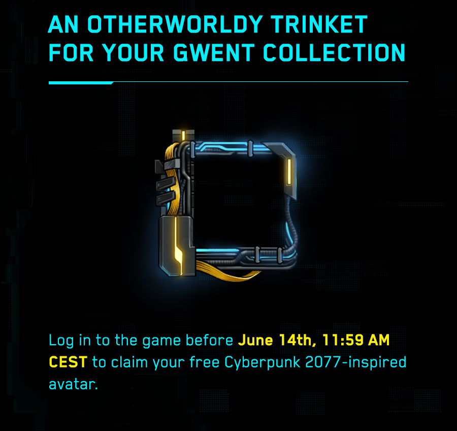 AN OTHERWORLDY TRINKET 
FOR YOUR GWENT COLLECTION