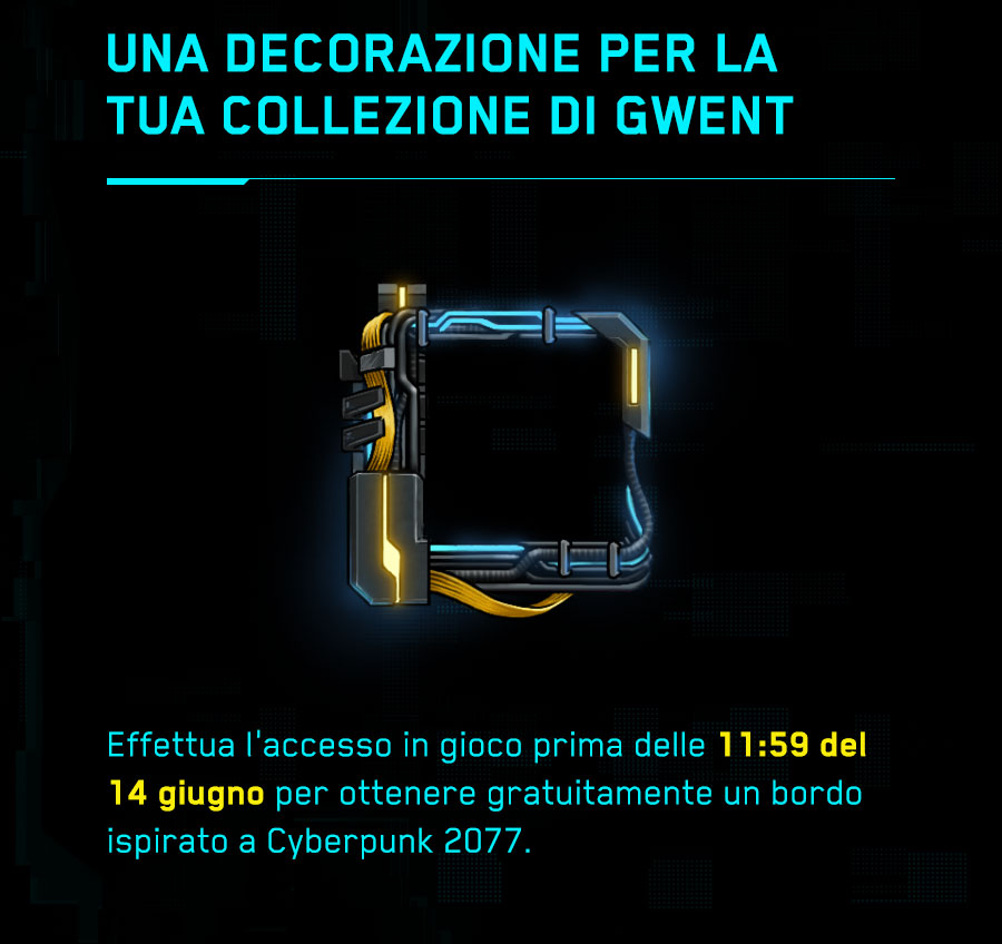 UNA DECORAZIONE PER LA
TUA COLLEZIONE DI GWENT