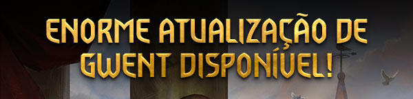 ENORME ATUALIZAÇÃO DE GWENT DISPONÍVEL!