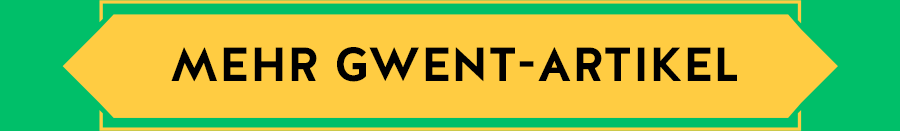MEHR GWENT-ARTIKEL