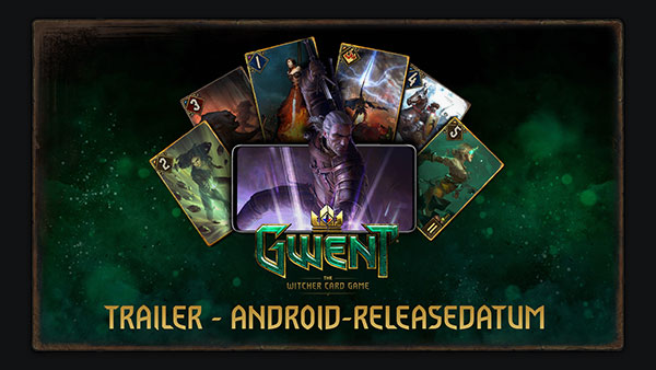 GWENT auf Android-Geräten ist fast da! Jetzt bei Google Play vorregistrieren, um Benachrichtigungen auf deinem Gerät zu erhalten, sobald das Spiel veröffentlicht wird!